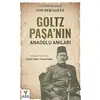 Goltz Paşanın Anadolu Anıları - Colmar Freiherr Von Der Goltz - Ark Kitapları