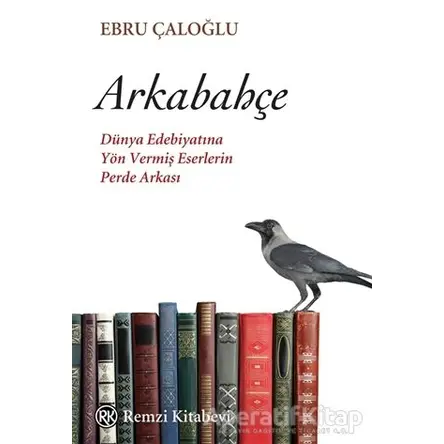 Arkabahçe - Ebru Çaloğlu - Remzi Kitabevi