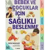 Bebek ve Çocuklar İçin Sağlıklı Beslenme - Patsy Westcott - Arkadaş Yayınları