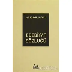 Edebiyat Sözlüğü - Ali Püsküllüoğlu - Arkadaş Yayınları