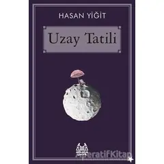 Uzay Tatili - Hasan Yiğit - Arkadaş Yayınları