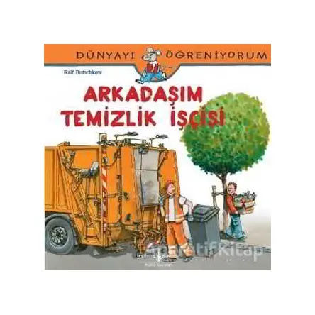 Arkadaşım Temizlik İşçisi - Ralf Butschkow - İş Bankası Kültür Yayınları