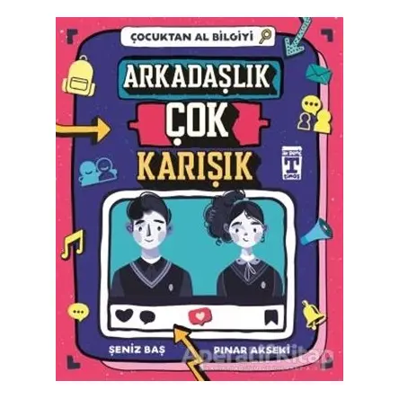 Arkadaşlık Çok Karışık - Çocuktan Al Bilgiyi - Pınar Akseki - Genç Timaş