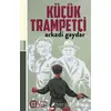 Küçük Trampetçi - Arkadi Gaydar - Yar Yayınları
