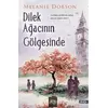 Dilek Ağacının Gölgesinde - Melanie Dobson - Arkadya Yayınları