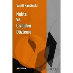 Nokta ve Çizgiden Düzleme - Vasili Kandinski - Arketon Yayıncılık