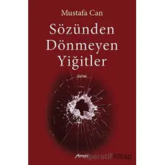 Sözünden Dönmeyen Yiğitler - Mustafa Can - Armoni Yayıncılık