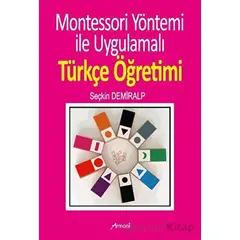 Montessori Yöntemi İle Uygulamalı Türkçe Öğrenimi - Seçkin Demiralp - Armoni Yayıncılık