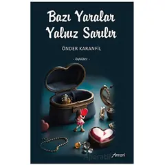 Bazı Yaralar Yalnız Sarılır - Önder Karanfil - Armoni Yayıncılık