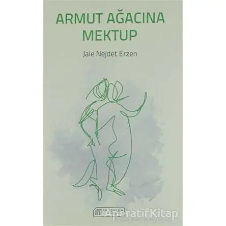 Armut Ağacına Mektup - Jale Nejdet Erzen - Akıl Çelen Kitaplar