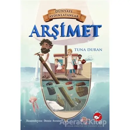 Arşimet - Dünyayı Aydınlatanlar - Tuna Duran - Beyaz Balina Yayınları