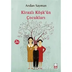 Kirazlı Köşkün Çocukları - Arslan Sayman - Kırmızı Kedi Çocuk