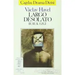 Largo Desolato - Buruk Ezgi - Vaclav Havel - Art Basın Yayın Hizmetleri