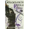 Gölgelerin Yolu - Gece Meleği Üçlemesi 1 - Brent Weeks - Artemis Yayınları