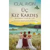 Üç Kız Kardeş - İclal Aydın - Artemis Yayınları