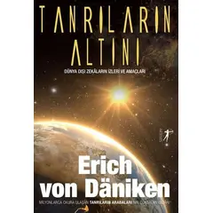 Tanrıların Altını - Erich Von Daniken - Artemis Yayınları