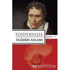 Ölümün Anlamı - Arthur Schopenhauer - Say Yayınları