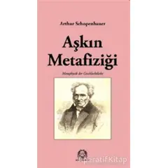 Aşkın Metafiziği - Arthur Schopenhauer - Arya Yayıncılık