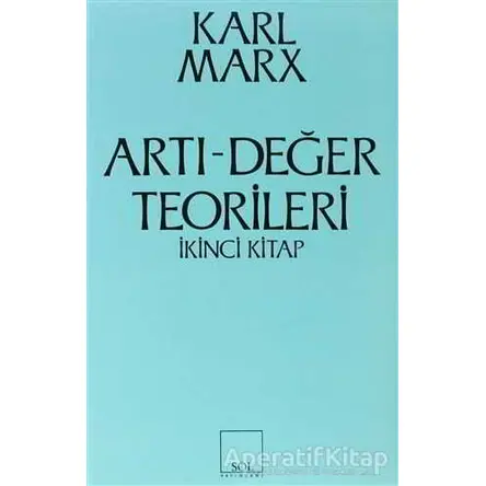 Artı-Değer Teorileri 2. Kitap - Karl Marx - Sol Yayınları