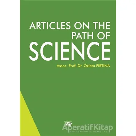 Articles On The Path Of Science - Özlem Fırtına - Anı Yayıncılık