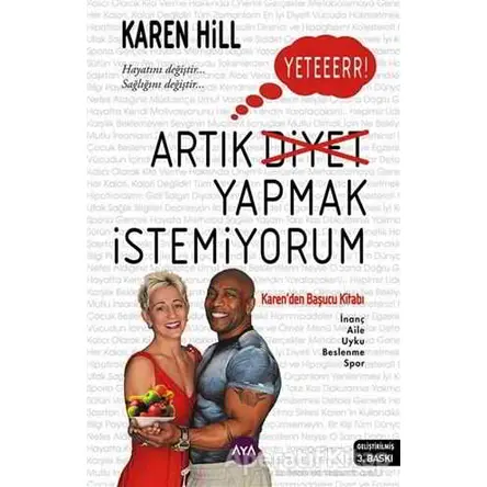 Artık Diyet Yapmak İstemiyorum - Karen Hill - Aya Kitap