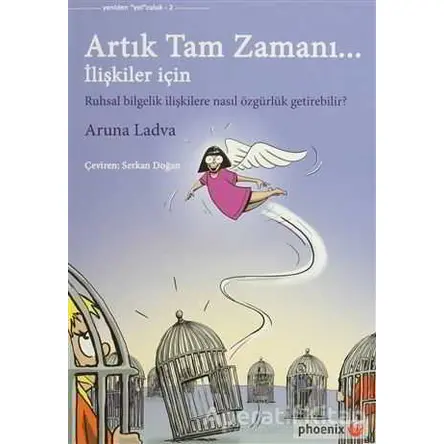 Artık Tam Zamanı - Aruna Ladva - Phoenix Yayınevi