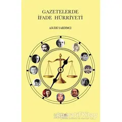 Gazetelerde İfade Hürriyeti - Asude Yardımcı - Artikel Yayıncılık