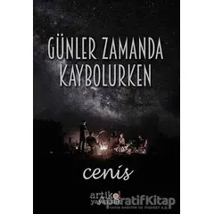 Günler Zamanda Kaybolurken - Cenis - Artikel Yayıncılık