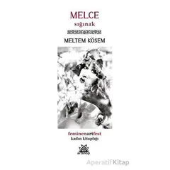 Melce - Sığınak - Meltem Kösem - Artshop Yayıncılık