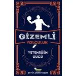 Gizemli Yolculuk - Yeteneğin Gücü - Seyit Ahmet Uzun - Selimer Yayınları