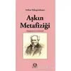 Aşkın Metafiziği - Arthur Schopenhauer - Arya Yayıncılık