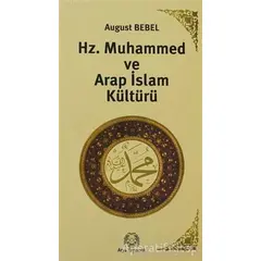 Hz. Muhammed ve Arap İslam Kültürü - August Bebel - Arya Yayıncılık