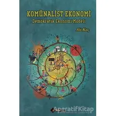 Komünalist Ekonomi - Ali Koç - Aryen Yayınları