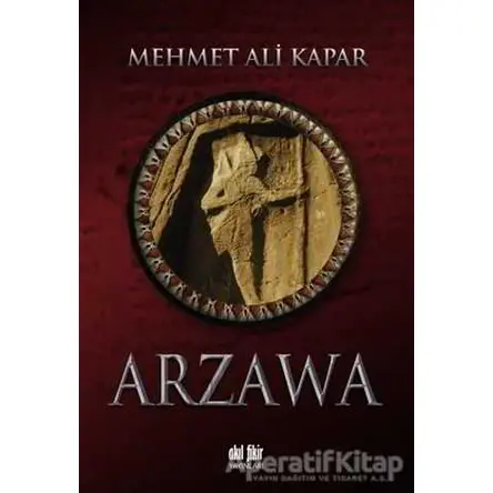 Arzawa - Mehmet Ali Kapar - Akıl Fikir Yayınları