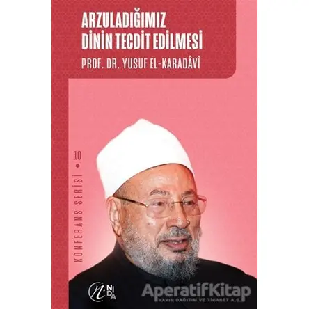 Arzuladığımız Dinin Tecdit Edilmesi - Yusuf el-Karadavi - Nida Yayınları