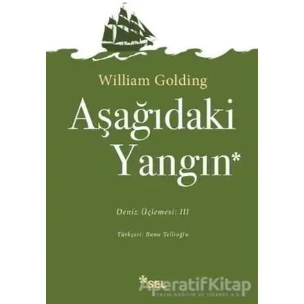 Aşağıdaki Yangın - Sir William Gerald Golding - Sel Yayıncılık