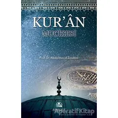 Kur’an Mucizesi - Abdülmecid Zindani - Asalet Yayınları