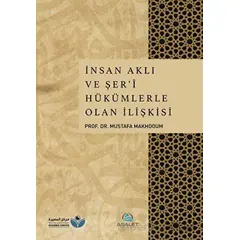 İnsan Aklı ve Şeri Hükümlerle Olan İlişkisi - Mustafa Makhdoum - Asalet Yayınları