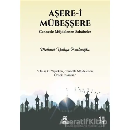 Aşere-i Mübeşşere - Mehmet Yahya Kutluoğlu - Gonca Yayınevi