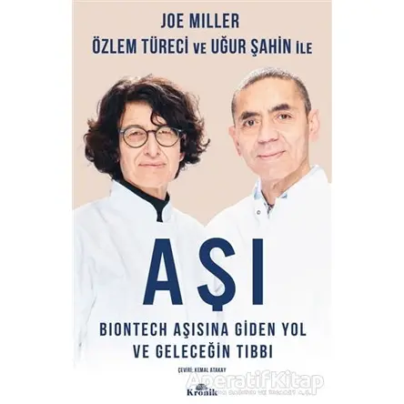 Aşı - BioNTech Aşısına Giden Yol ve Geleceğin Tıbbı - Uğur Şahin - Kronik Kitap