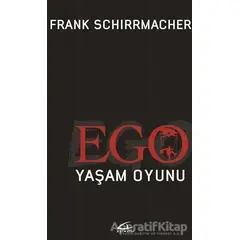 Ego Yaşam Oyunu - Frank Schirrmacher - Asi Kitap