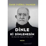 Dinle ki Dinlenesin - Ömer Tuğrul İnançer - Mecra Kitap