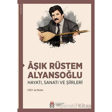 Aşık Rüstem Alyansoğlu - Yiğit Alpkan - DBY Yayınları