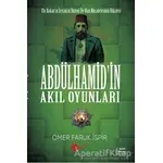 Abdulhamidin Akıl Oyunları - Ömer Faruk İspir - Lopus Yayınları