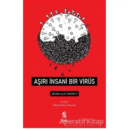 Aşırı İnsani Bir Virüs - Jean-Luc Nancy - İnsan Yayınları