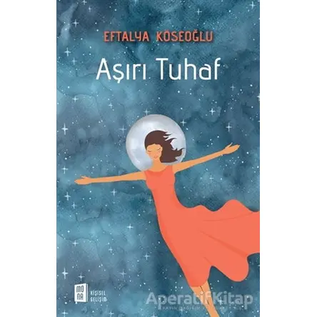 Aşırı Tuhaf - Eftalya Köseoğlu - Mona Kitap