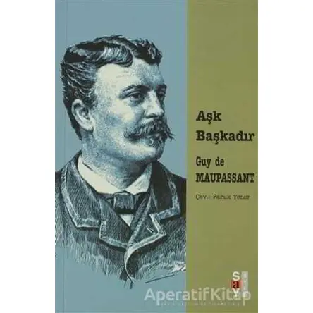 Aşk Başkadır - Guy de Maupassant - Say Yayınları