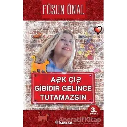 Aşk Çiş Gibidir Gelince Tutamazsın - Füsun Önal - İnkılap Kitabevi