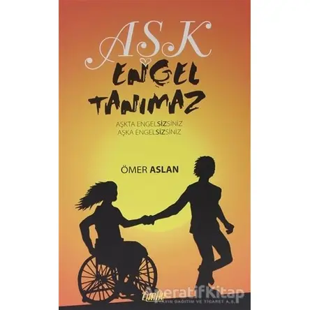 Aşk Engel Tanımaz - Ömer Aslan - Çimke Yayınevi