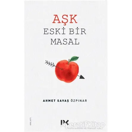 Aşk Eski Bir Masal - Ahmet Savaş Özpınar - Profil Kitap